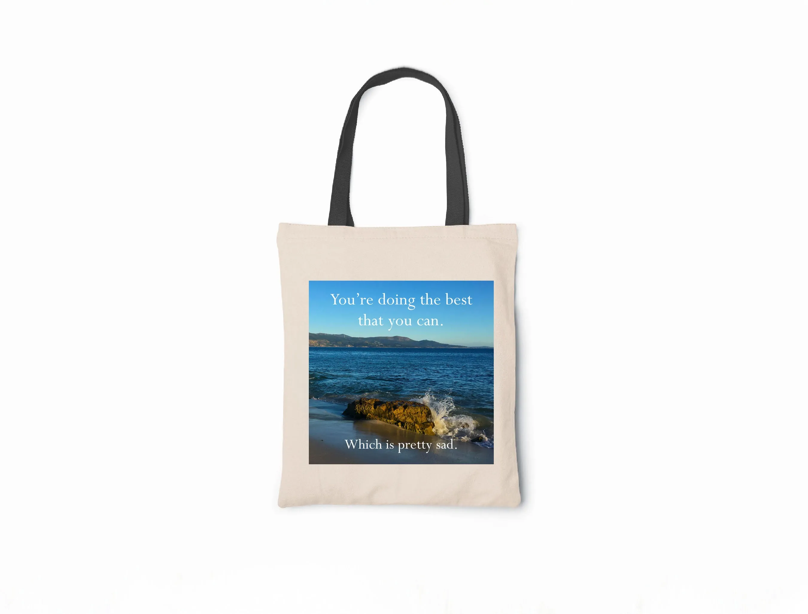 Disappointing Affirmations - Doing the Best You Can Which is pretty sad Canvas Tote Bag