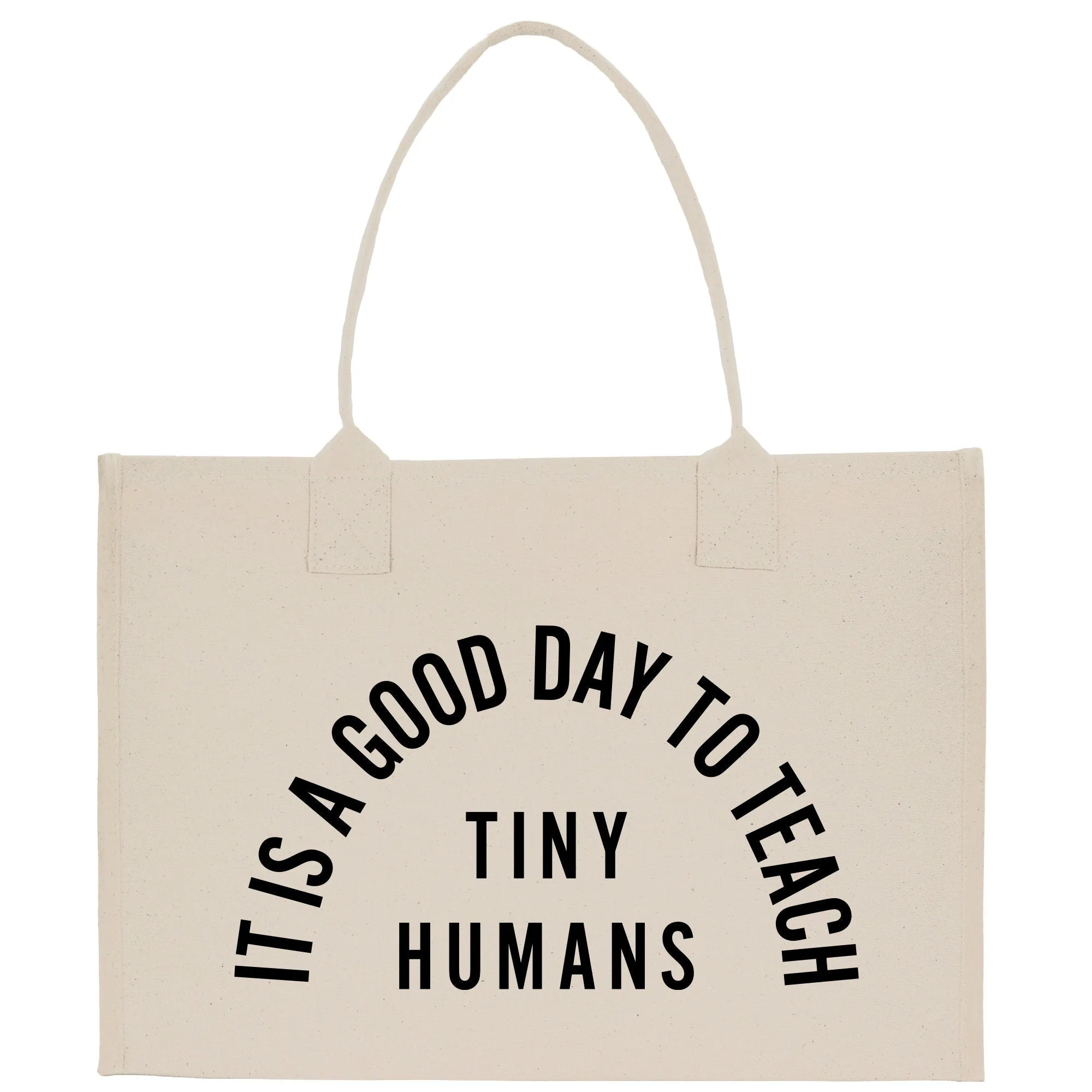 It Is A Good Day To Teach Tiny Humans Kindergarten Teacher Cotton Canvas Tote Bag Gift for Kindergarten Teacher Appreciation Gift Bag