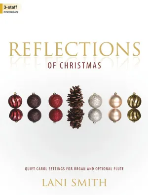 Smith, L. - Reflections of Christmas - Organ and Opt. Flute