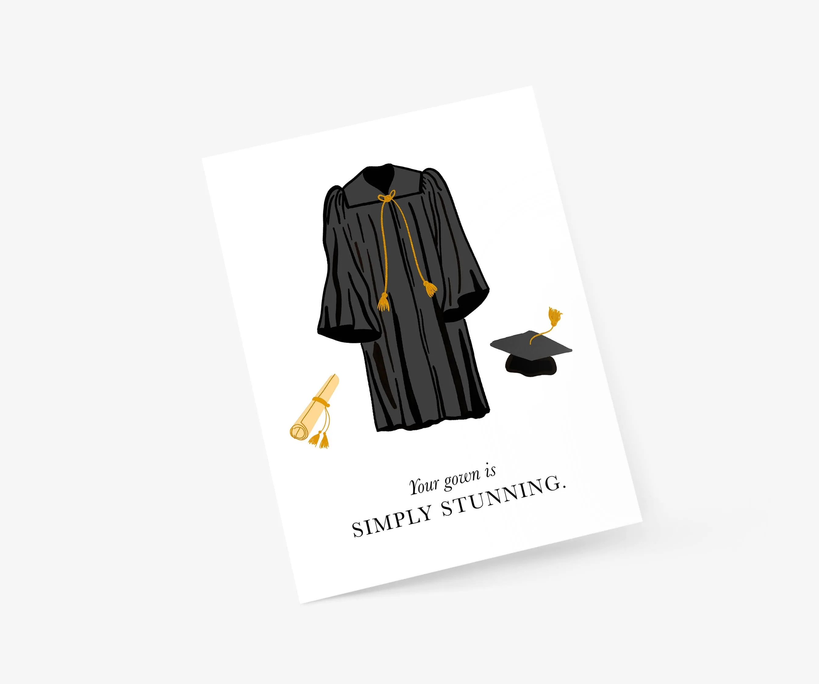 Your Gown Is Simply Stunning - Graduation Card